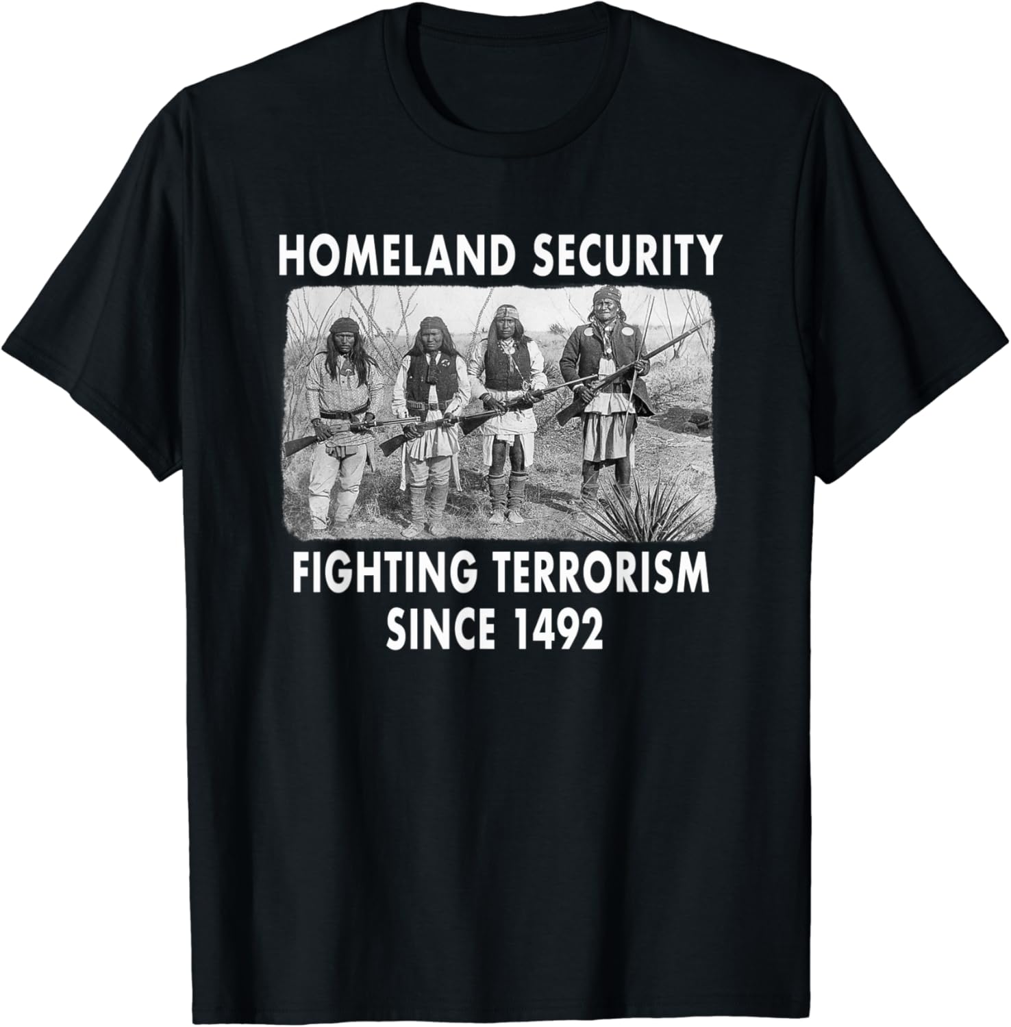 Homeland Security Fighting Terrorism Since 1492 Native Tee